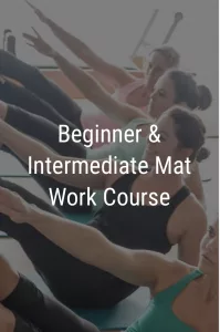 Beginner & Intermediate Mat Work Course